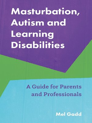 cover image of Masturbation, Autism and Learning Disabilities